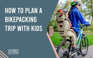 How to plan bikepacking trip with kids