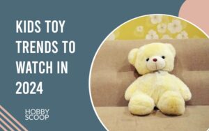 Kids toy trends for 2024