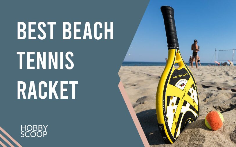 Best Beach Tennis Racket