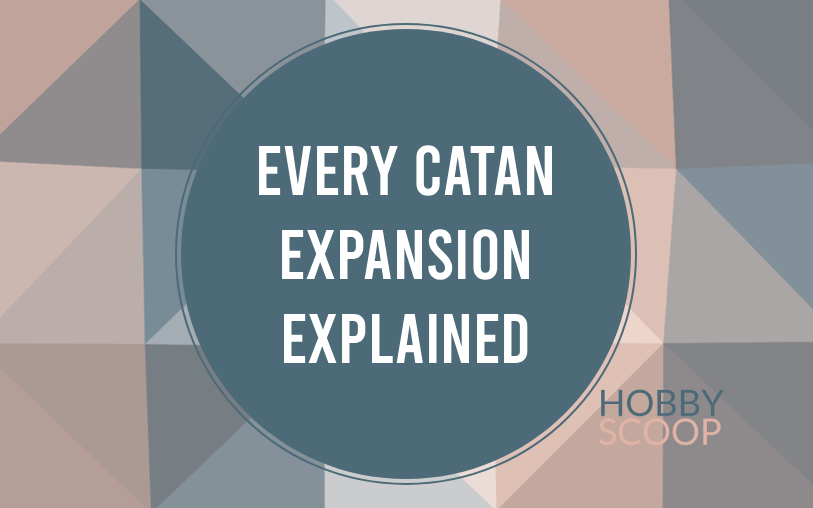 Every catan expansion explained