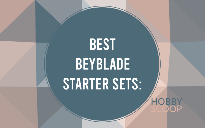 Best Beyblade Starter Sets