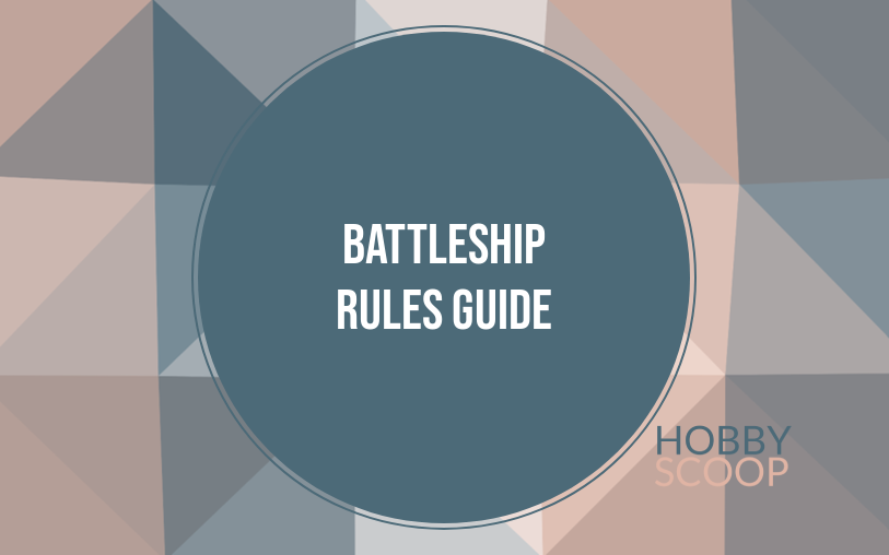 Battleship Rules: How to Play, Strategy Guide & Winning Tactics