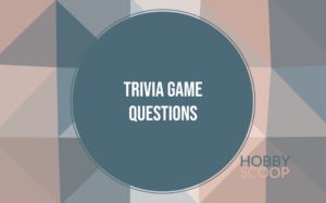 150+ Trivia Questions for Your Next Game Night