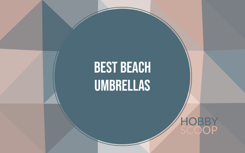 Best Beach Umbrellas for 2026: Wind-Resistant Picks That Actually Stay Put